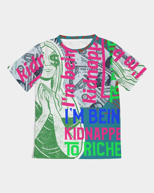 I'm being kidnapped to riches Kids Tee