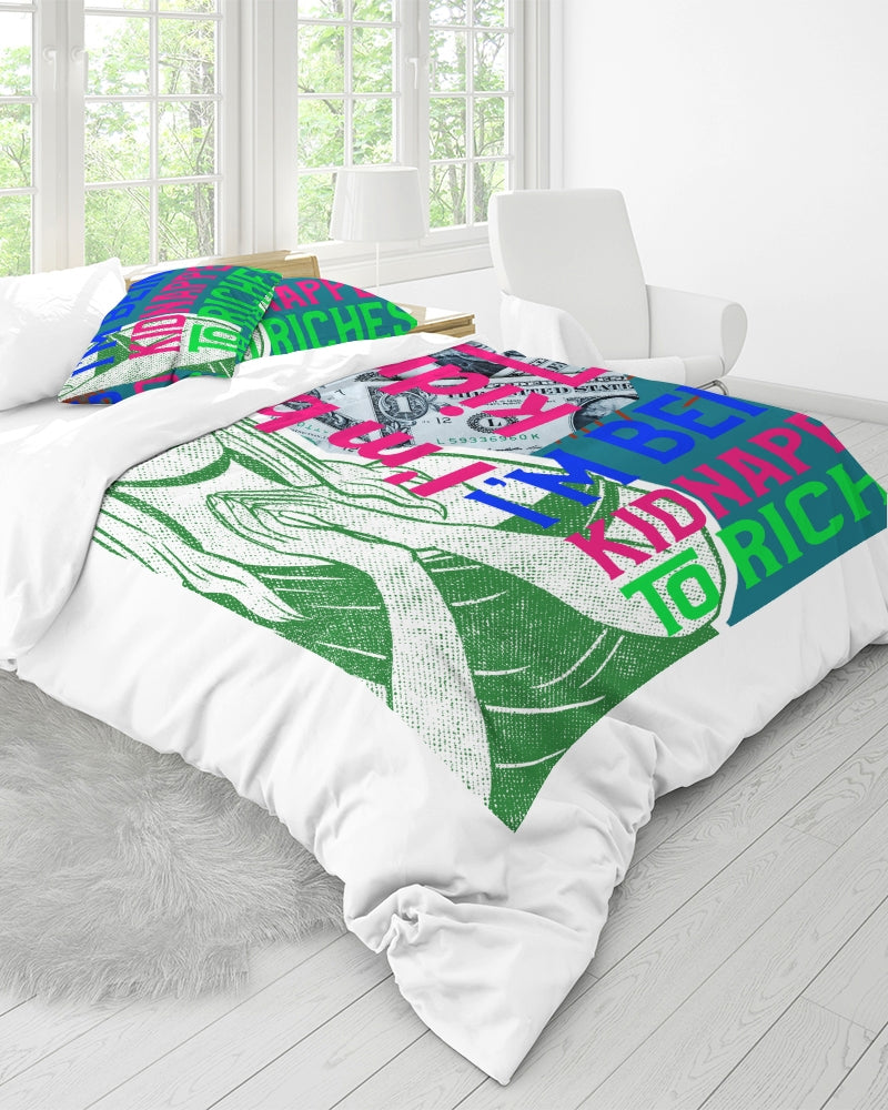 I'm being kidnapped to riches Queen Duvet Cover Set