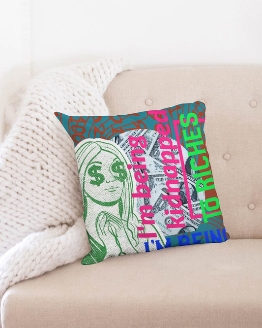 I'm being kidnapped to riches Throw Pillow Case 18"x18"