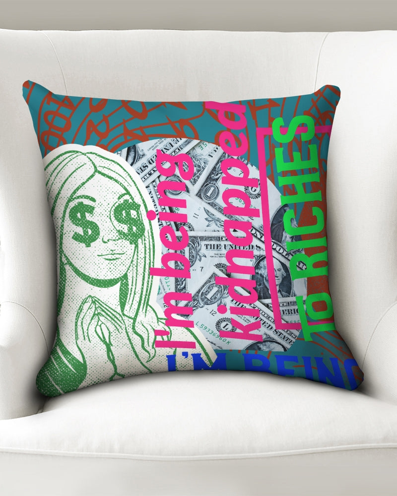 I'm being kidnapped to riches Throw Pillow Case 18"x18"