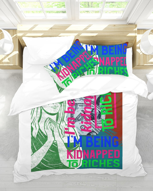 I'm being kidnapped to riches Queen Duvet Cover Set